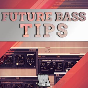Future Bass Tips &amp; Tricks